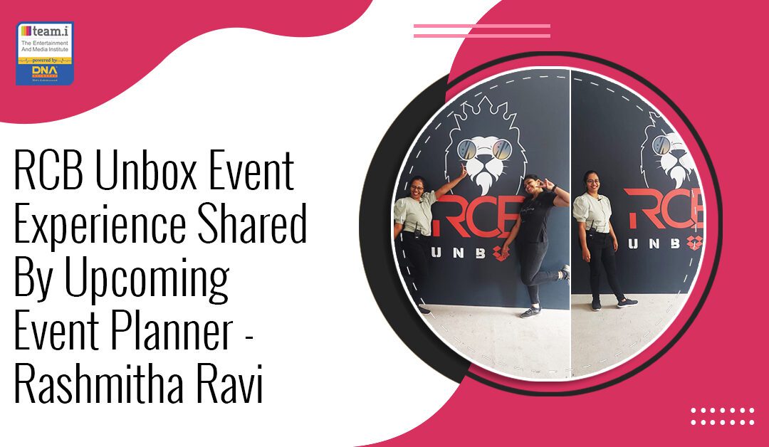 RCB Unbox Event Experience Shared By Upcoming Event Planner – Rashmitha Ravi