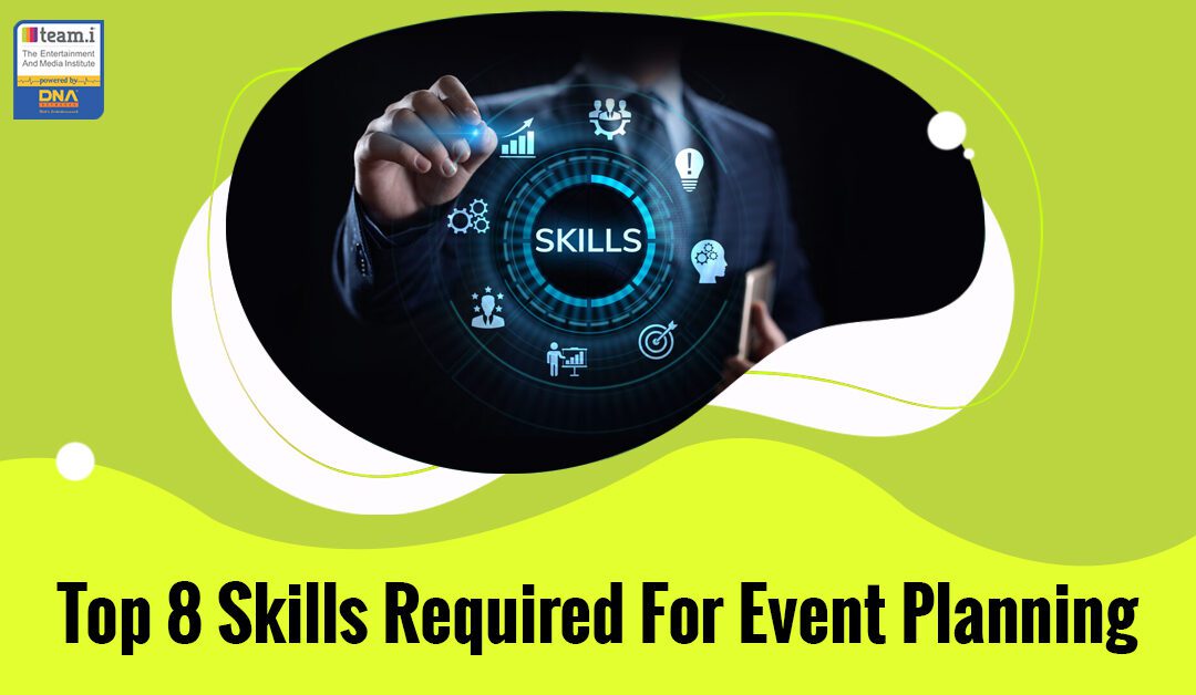 Top 8 Skills Required For Event Planning