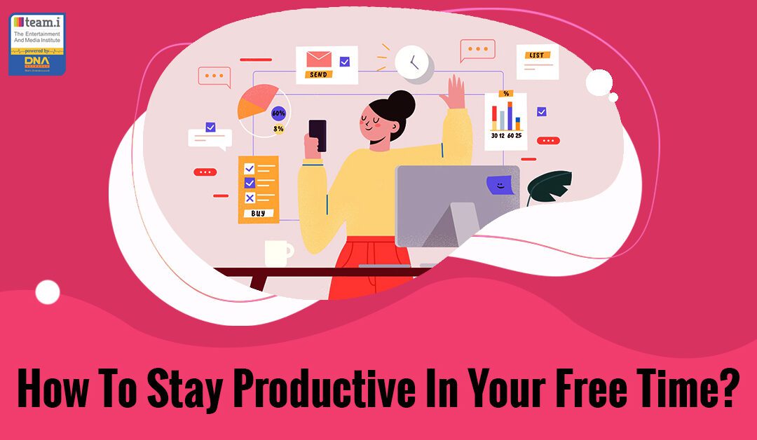 How To Stay Productive In Your Free Time?